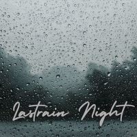 Lastrain Night專輯_SleepyrainLastrain Night最新專輯