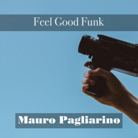 Feel Good Funk專輯_Mauro PagliarinoFeel Good Funk最新專輯