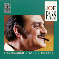 I Remember Charlie Parker專輯_Joe PassI Remember Charlie Parker最新專輯