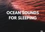 Ocean Sounds for Sleeping歌曲歌詞大全_Ocean Sounds for Sleeping最新歌曲歌詞