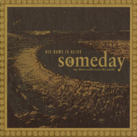 Someday My Blues Will Cover The Earth (Love And Wa專輯_His Name Is AliveSomeday My Blues Will Cover The Earth (Love And Wa最新專輯