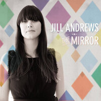 The Mirror專輯_Jill AndrewsThe Mirror最新專輯