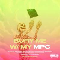 BURY ME WITH MY MPC (Explicit)