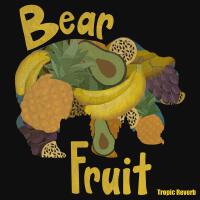 Bear Fruit專輯_Tropic ReverbBear Fruit最新專輯