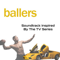 Ballers: Soundtrack Inspired By The TV Series