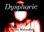 Dysphoric
