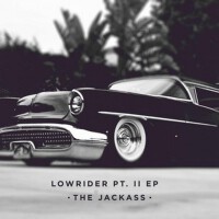 Lowrider, Pt. II專輯_The JackassLowrider, Pt. II最新專輯