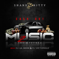 Cash Out Music 2專輯_Shane NittyCash Out Music 2最新專輯