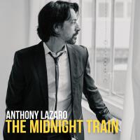 The Midnight Train專輯_Anthony LazaroThe Midnight Train最新專輯