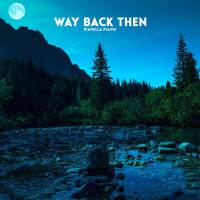 Way Back then (Piano Version)專輯_Pianella PianoWay Back then (Piano Version)最新專輯