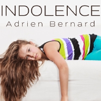 Indolence專輯_Adrien BernardIndolence最新專輯