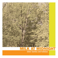 Letter Bombs and Holidays專輯_Milk at MidnightLetter Bombs and Holidays最新專輯