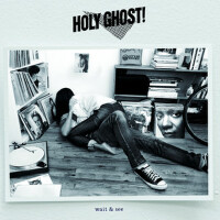 Wait And See專輯_Holy Ghost!Wait And See最新專輯