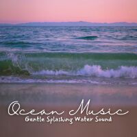 Ocean Music: Gentle Splashing Water Sound