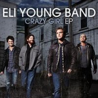 Crazy Girl專輯_Eli Young BandCrazy Girl最新專輯