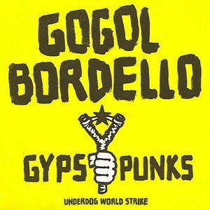 Gypsy Punks Underdog專輯_Gogol BordelloGypsy Punks Underdog最新專輯