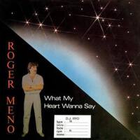 What My Heart Wanna Say專輯_Roger MenoWhat My Heart Wanna Say最新專輯