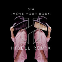 Move Your Body (Hibell Remix)專輯_HibellMove Your Body (Hibell Remix)最新專輯