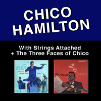 With Strings Attached + Three Faces of Chico (featuring Eric Dolphy) [Bonus Track Version]專輯_the chico hamilton qWith Strings Attached + Three Faces of Chico (featuring Eric Dolphy) [Bonus Track Version]最新專輯