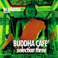 Dj Dharma Presents Buddha Café, Selection 3