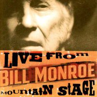 Bill Monroe Live from Mountain Stage: Bill Monroe專輯_Bill MonroeBill Monroe Live from Mountain Stage: Bill Monroe最新專輯