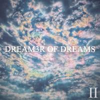 DREAM3R OF DREAMS VOL II