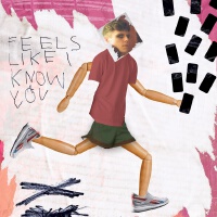 Feels Like I Know You專輯_Chaz CardiganFeels Like I Know You最新專輯