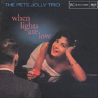 When Lights Are Low專輯_Pete JollyWhen Lights Are Low最新專輯