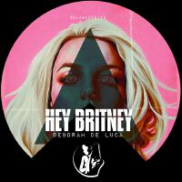 Hey Britney (Raw Mix)專輯_Deborah de LucaHey Britney (Raw Mix)最新專輯