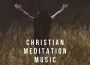 Christian Meditation Music歌曲歌詞大全_Christian Meditation Music最新歌曲歌詞