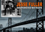 San Francisco Bay Blues專輯_Jesse FullerSan Francisco Bay Blues最新專輯