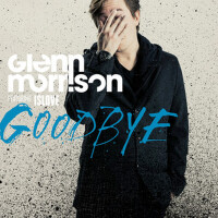 Goodbye (feat. Islove)專輯_Glenn MorrisonGoodbye (feat. Islove)最新專輯