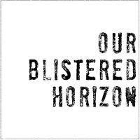 Our Blistered Horizon歌曲歌詞大全_Our Blistered Horizon最新歌曲歌詞