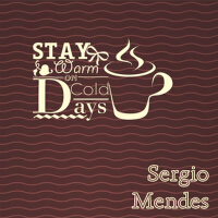 Stay Warm On Cold Days專輯_Sergio MendesStay Warm On Cold Days最新專輯