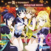 MY舞☆TONIGHT / MIRACLE WAVE專輯_AqoursMY舞☆TONIGHT / MIRACLE WAVE最新專輯