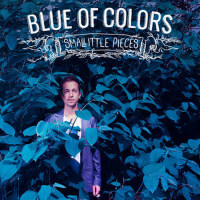 Small Little Pieces專輯_Blue of ColorsSmall Little Pieces最新專輯