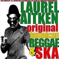 Laurel Aitken: Original Jamaican Reggae & Ska專輯_Laurel AitkenLaurel Aitken: Original Jamaican Reggae & Ska最新專輯