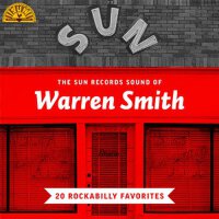 The Sun Records Sound of Warren Smith (20 Rockabilly Favorites)