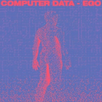 Ego專輯_COMPUTER DATAEgo最新專輯