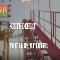 You'll Be My Lover專輯_Steve DeeleyYou'll Be My Lover最新專輯