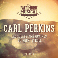 Les idoles américaines du rock 'n' roll : Carl Perkins, Vol. 3 (NotExplicit)
