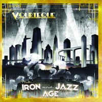 The Iron & Jazz Age專輯_VourtequeThe Iron & Jazz Age最新專輯