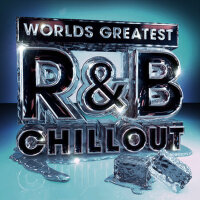 Worlds Greatest R&B Chillout - The Only Chilled Sm