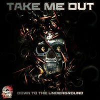 Down To The Underground專輯_Take Me OutDown To The Underground最新專輯