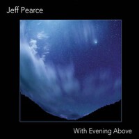 With Evening Above專輯_Jeff PearceWith Evening Above最新專輯