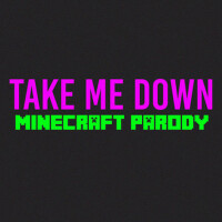 Take me Down (Parody of Drag Me Down)專輯_Minecraft Mix EmpireTake me Down (Parody of Drag Me Down)最新專輯