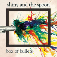 Box of Bullets專輯_Shiny and the SpoonBox of Bullets最新專輯