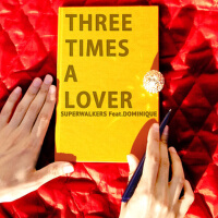 Three Times A Lover專輯_SuperwalkersThree Times A Lover最新專輯