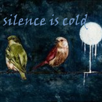 Silence is cold