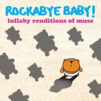 Lullaby Renditions of Muse專輯_Rockabye Baby!Lullaby Renditions of Muse最新專輯